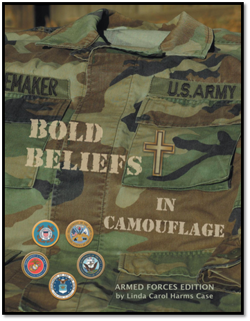 Bold Beliefs in Camouflage by Linda Carol Harms Case, features the Army Corps of Engineers Official Prayer written by Chaplain Colonel Harold T, Carlson 